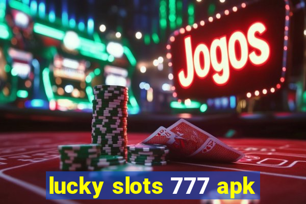 lucky slots 777 apk